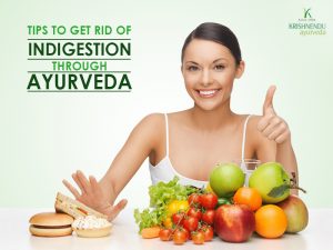 Tips to get rid of indigestion through Ayurveda