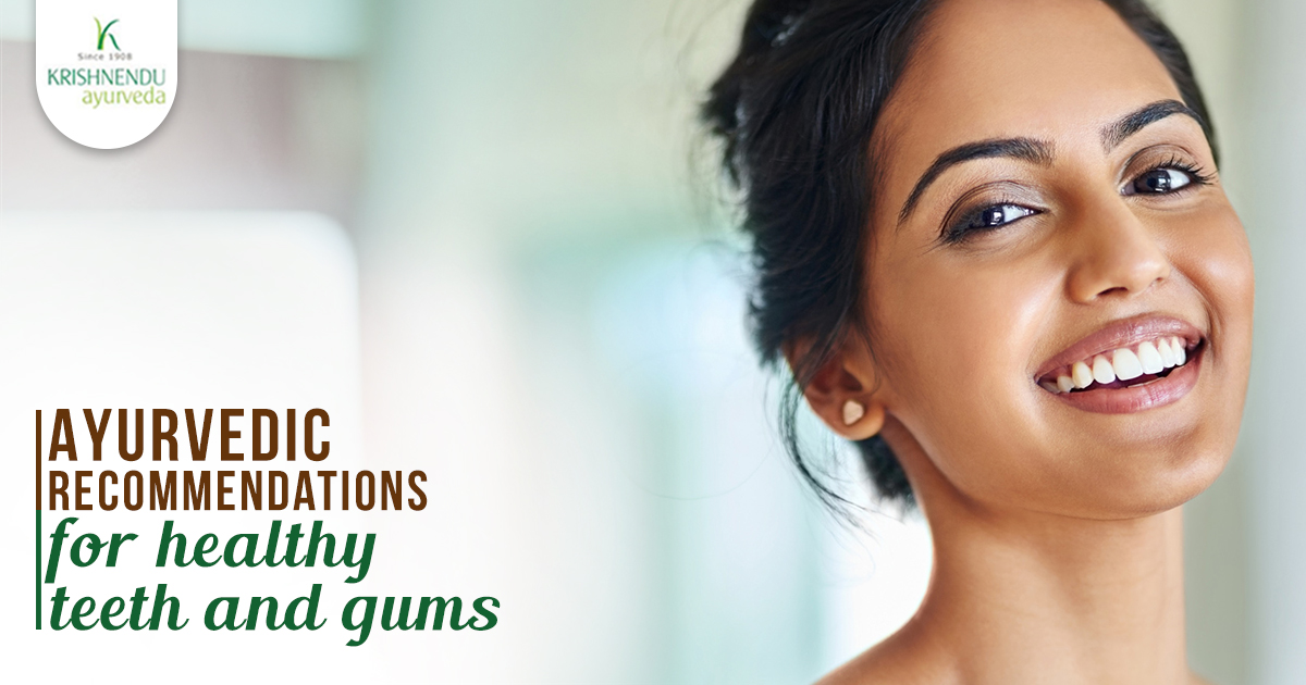 You are currently viewing Ayurvedic recommendations for healthy teeth and gums